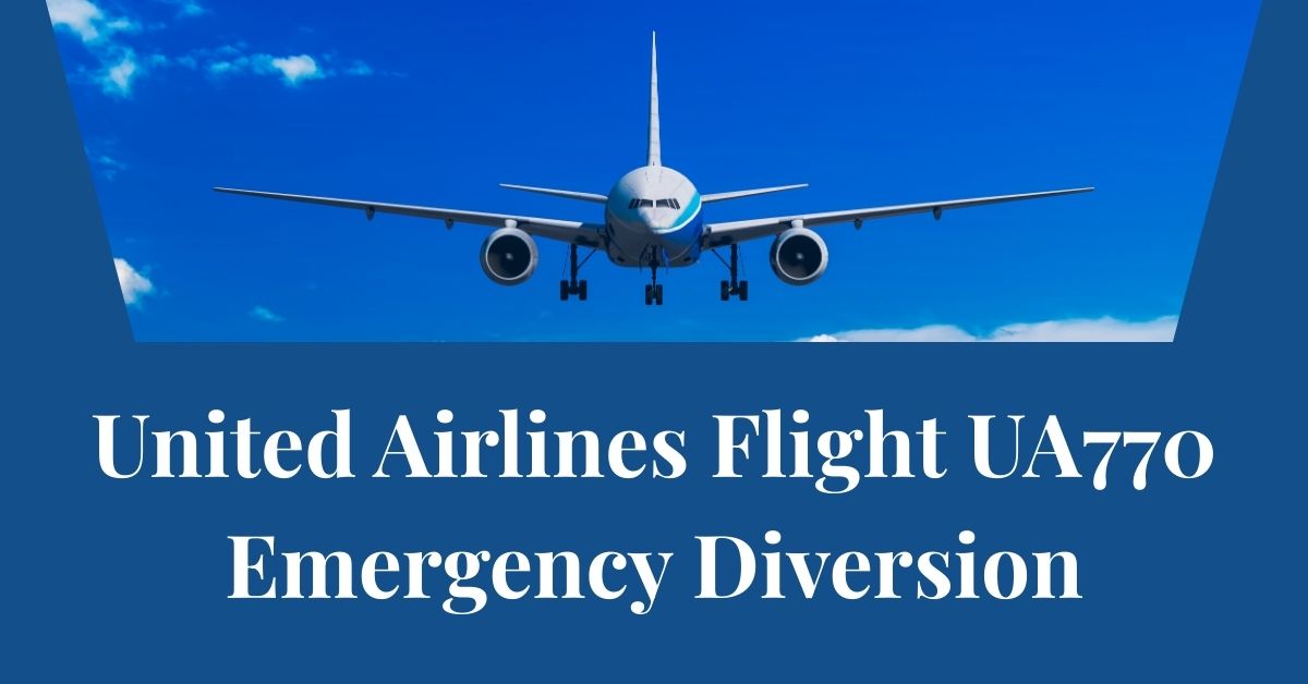United Airlines Flight UA770 Emergency Diversion